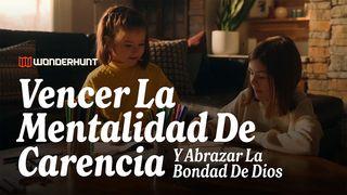 Vencer La Mentalidad De Carencia Y Abrazar La Bondad De Dios