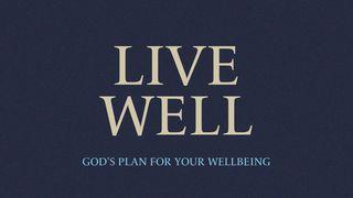 Live Well | God's Plan for Your Wellbeing