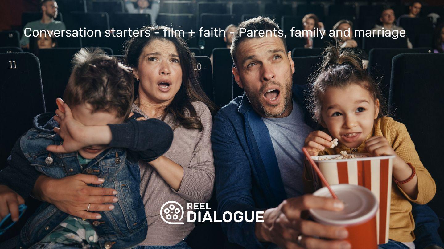 Film + Faith - Parents, Family and Marriage