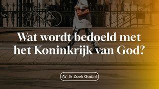 Wat wordt bedoeld met het Koninkrijk van God?