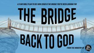 The Bridge Back to God