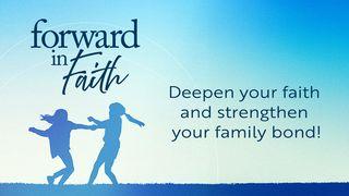 Forward in Faith: A Family Guide for Growing Together