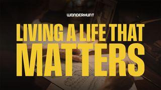 Living a Life That Matters