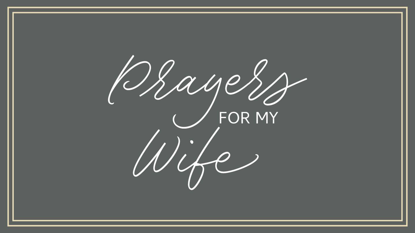 Prayers for My Wife