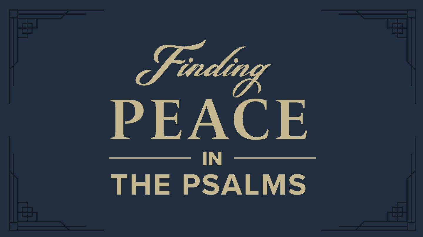Finding Peace in the Psalms