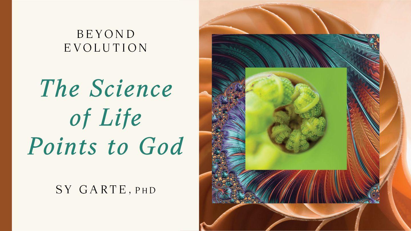 The Science of Life Points to God