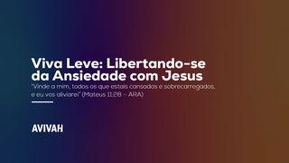 Viva Leve: Libertando-se da Ansiedade com Jesus