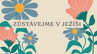 Zůstávejme v Ježíši: Přinášejme trvalé ovoce (Love God Greatly/Miluj Boha nesmírně)