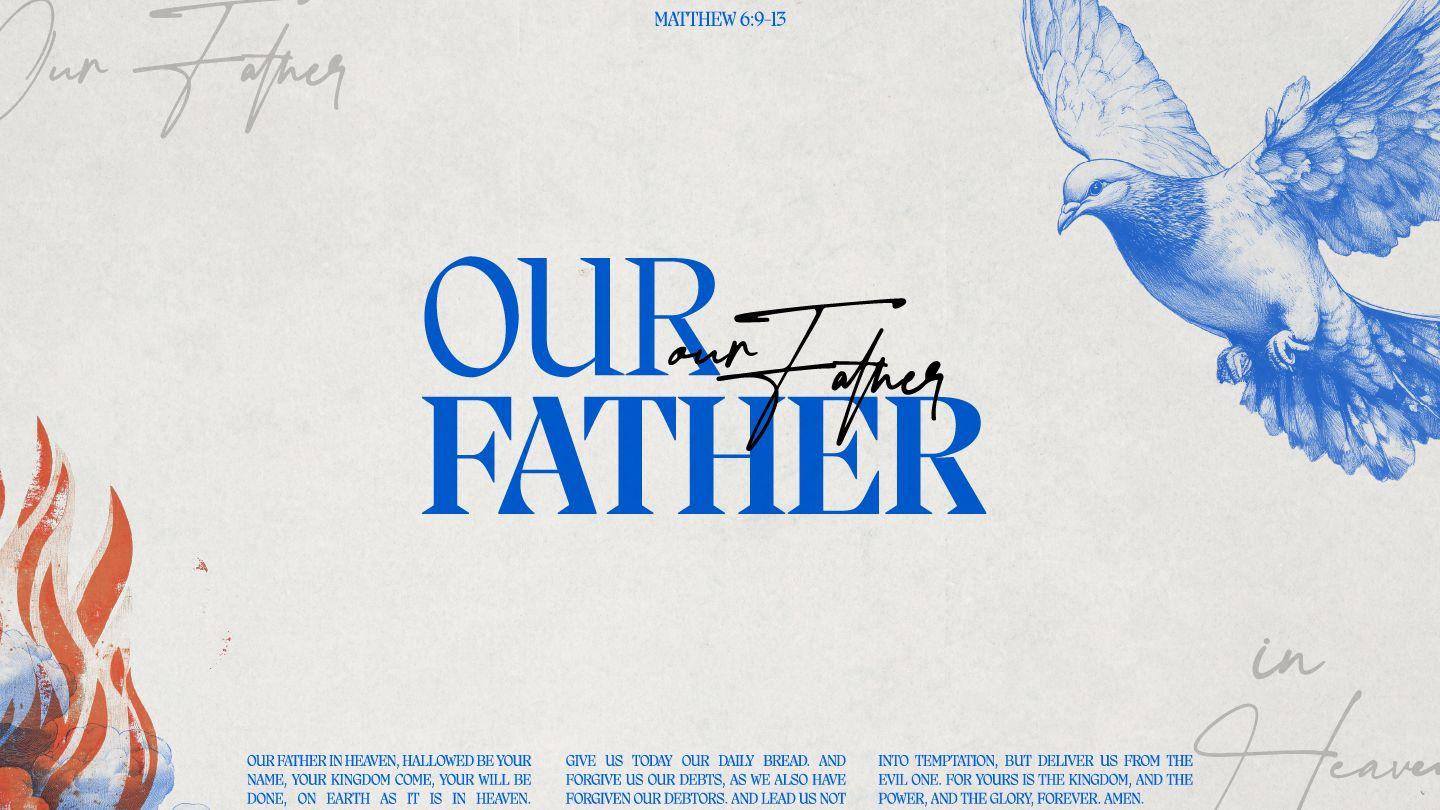 Our Father...