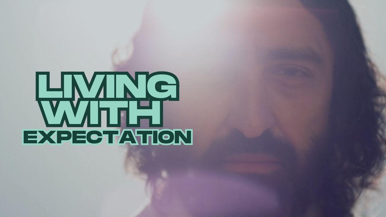 Living With Expectation