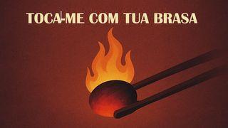 Toca-me com Tua Brasa