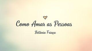 Como Amar as Pessoas