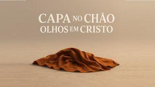 Capa No Chão, Olhos Em Cristo