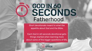 God in 60 Seconds - Fun Fatherhood Moments