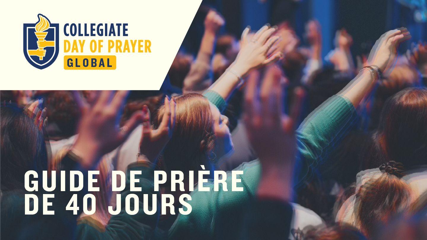 Journée mondiale de prière pour les universitaires: Guide de prière de 40 jours