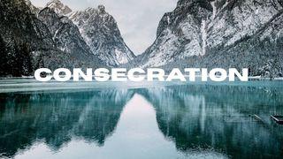Consecration: Living a Life Set Apart