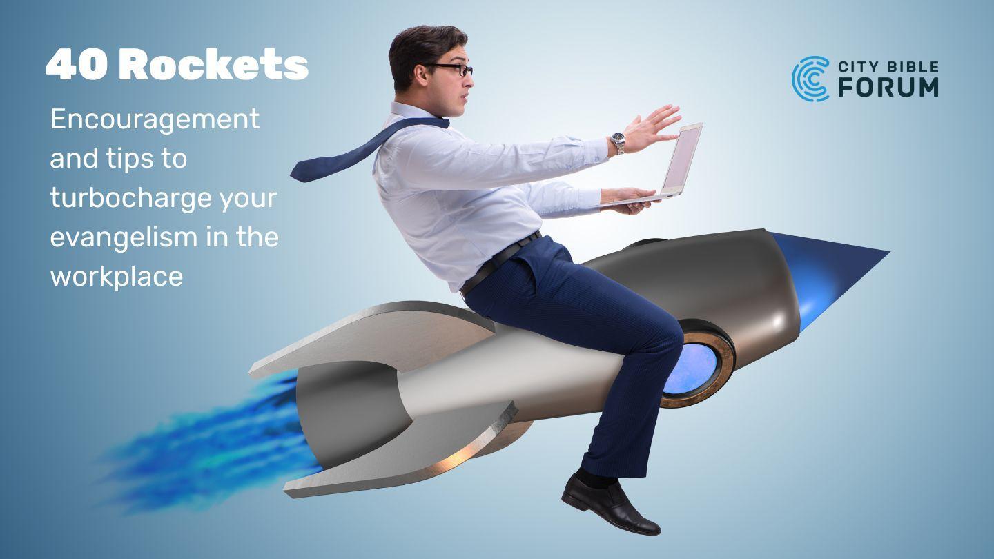 40 Rockets Tips - Workplace Evangelism (1-5)