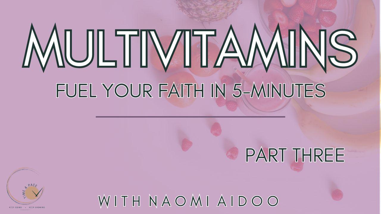 Multivitamins - Fuel Your Faith in 5-Minutes (Pt. 3)