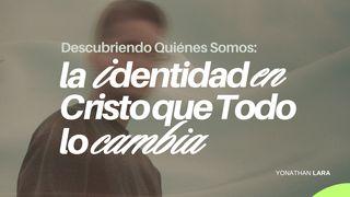 Descubriendo Quiénes Somos: La Identidad en Cristo que Todo lo Cambia