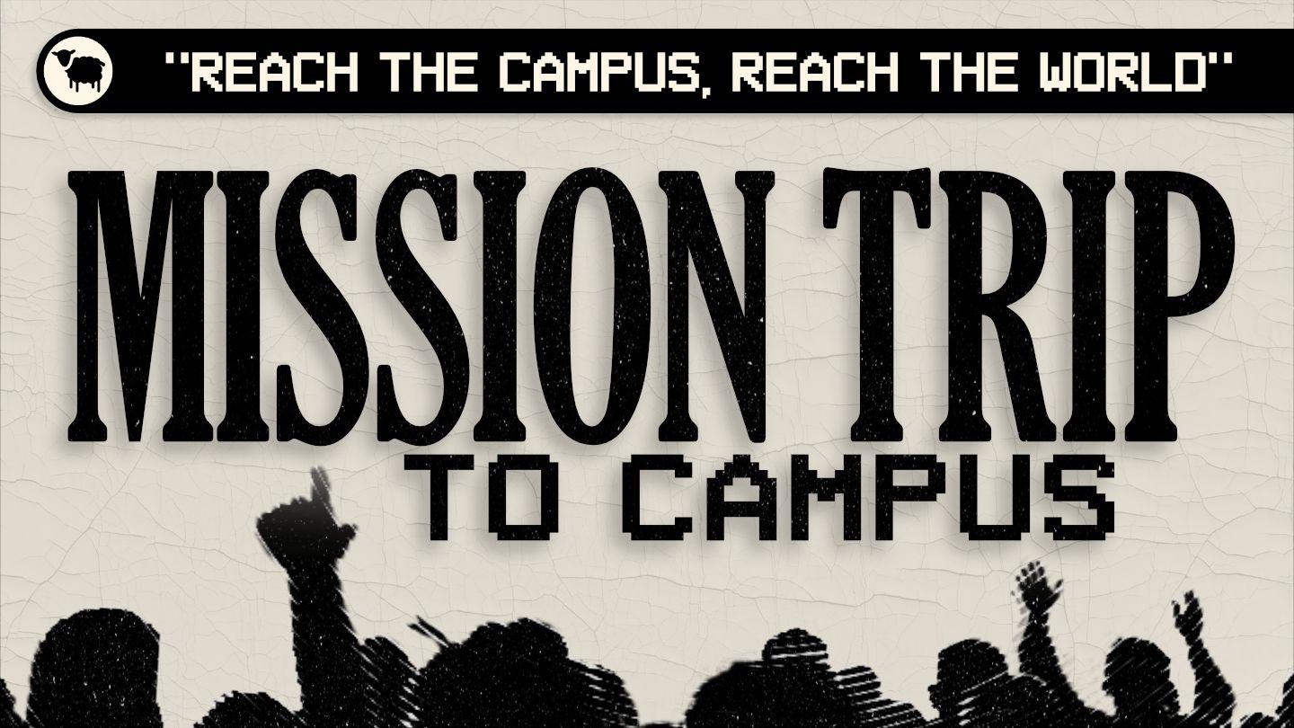 Mission Trip to Campus - Make Your College Years Count