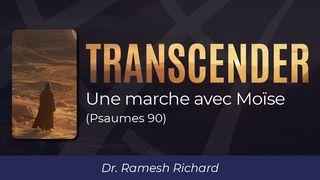 Transcender: Une marche avec Moïse (Psaumes 90)