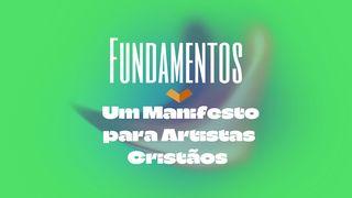 Fundamentos – Um Manifesto Para Artistas Cristãos