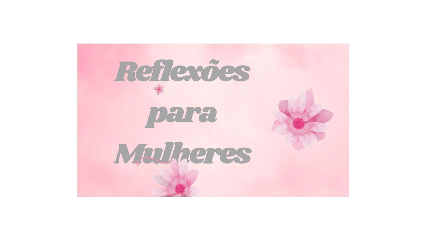Reflexões para Mulheres