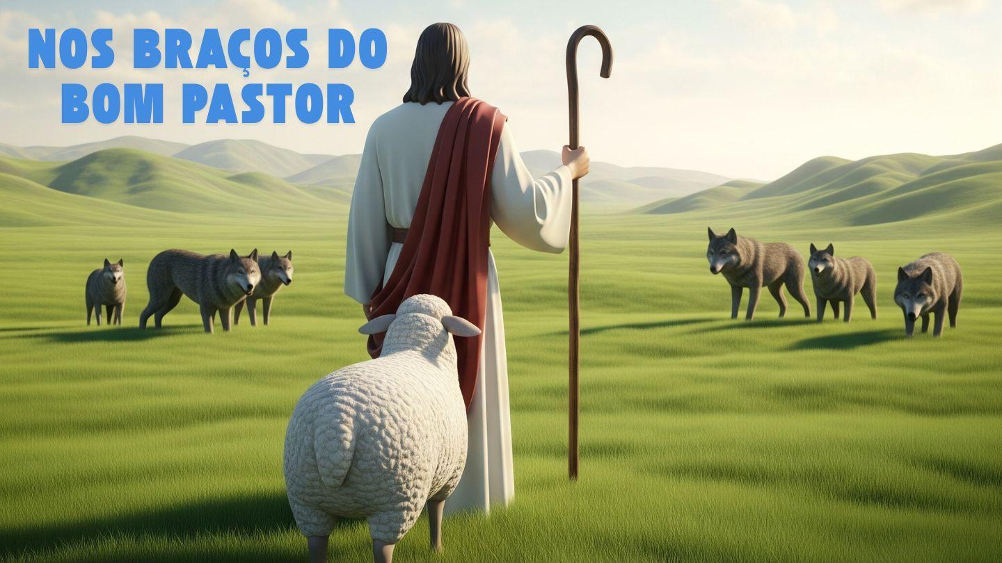 NOS BRAÇOS DO BOM PASTOR