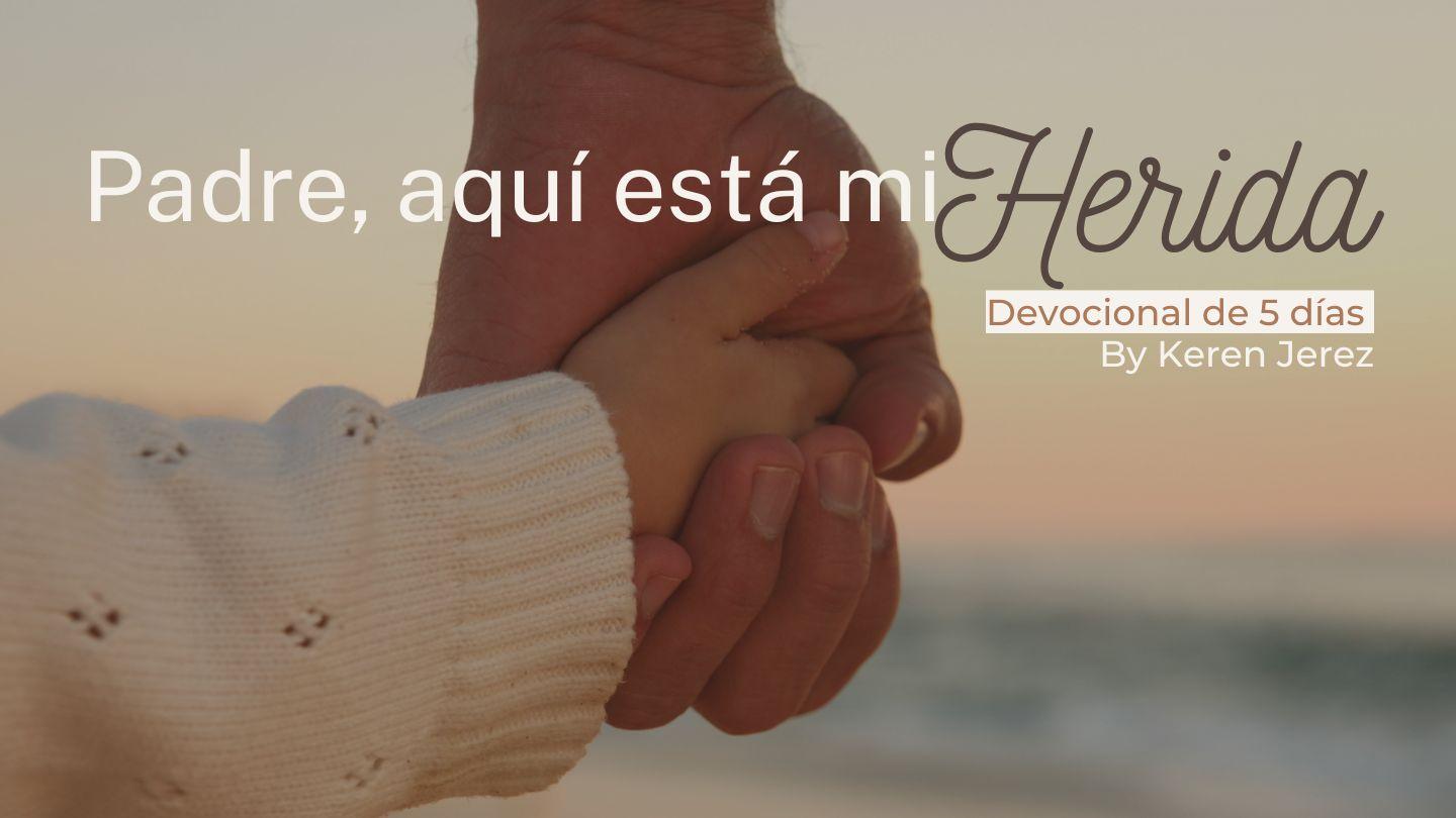 Padre, Aquí Está Mi Herida
