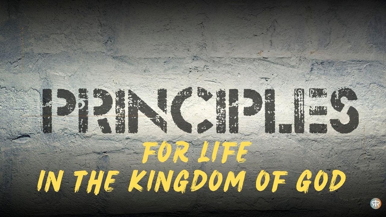 Principles for Life in the Kingdom of God