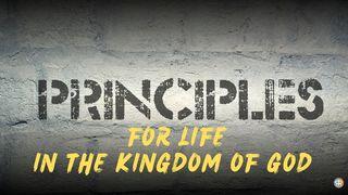 Principles for Life in the Kingdom of God