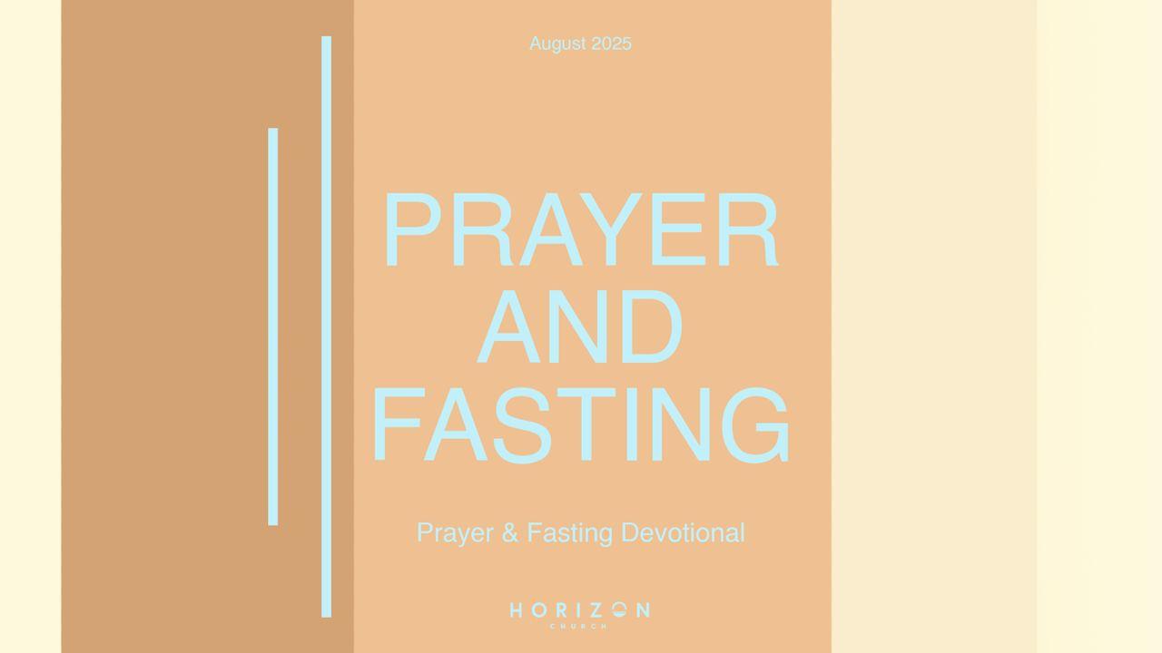 Horizon Church August Bible Reading Plan: Prayer & Fasting