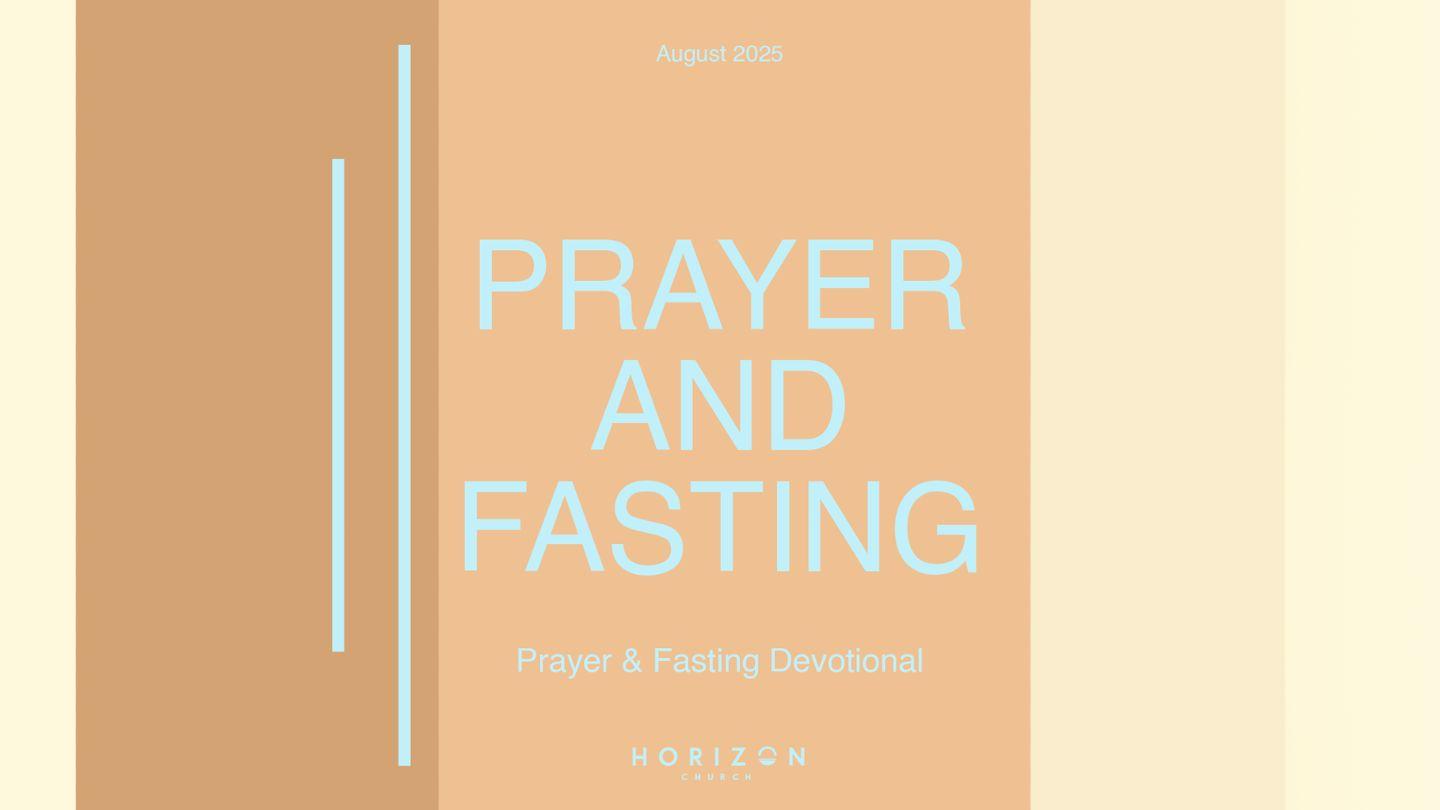 Horizon Church August Bible Reading Plan: Prayer & Fasting