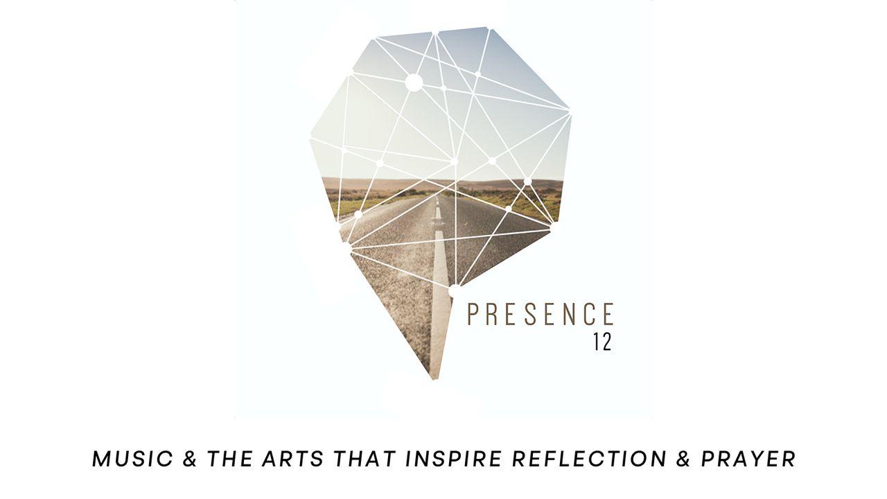 Presence 12: Arts That Inspire Reflection & Prayers