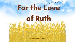For the Love of Ruth