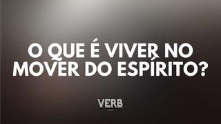 O Que É Viver No Mover Do Espírito?