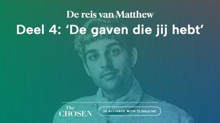 De reis van Matthew, Deel 4: ‘De gaven die jij hebt’