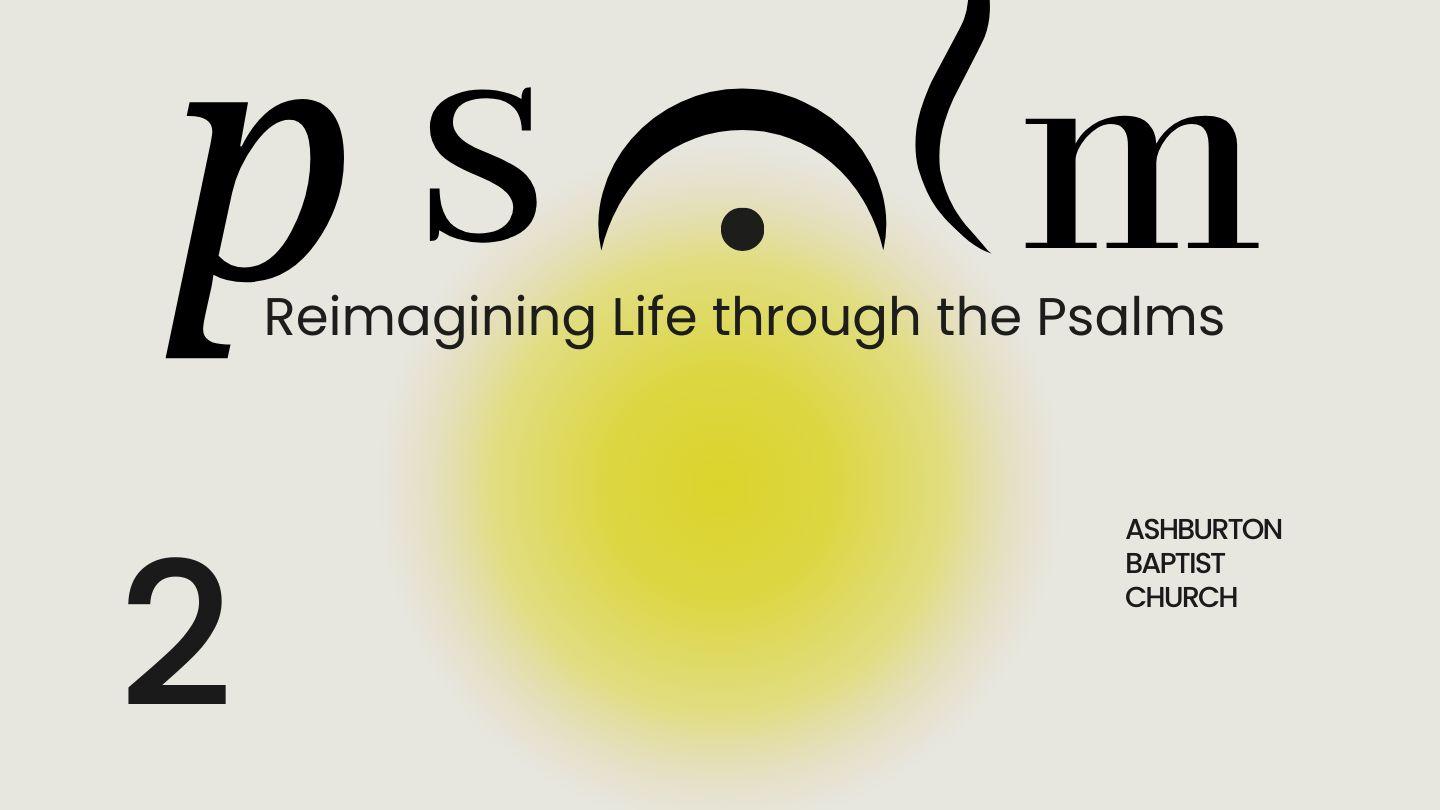 Psalm 2 - Reimagining Power