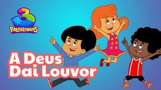 A Deus Dai Louvor | Devocional Com 3 Palavrinhas