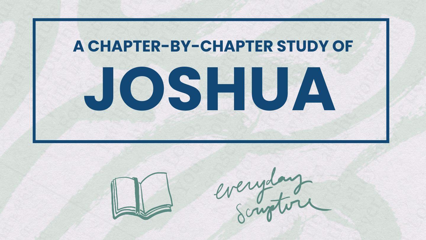 Joshua | Chapter Summaries + Study Questions