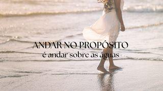 Andar No Propósito É Andar Sobre as Águas