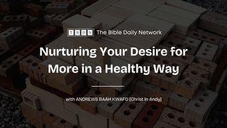 Nurturing Your Desire for More in a Healthy Way