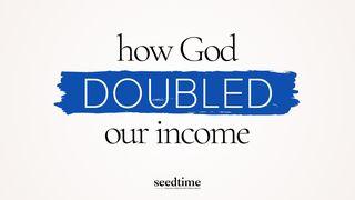 How God Doubled Our Income in 18 Days