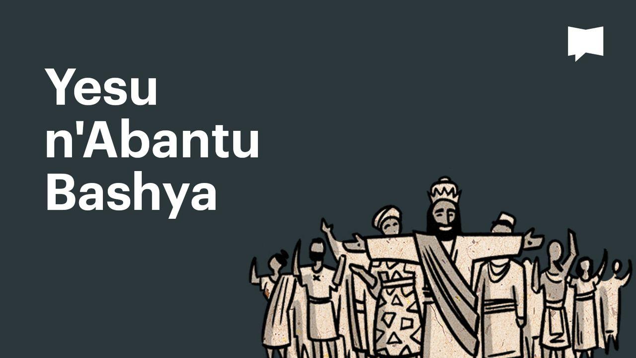 BibleProject | Yesu n'Abantu Bashya