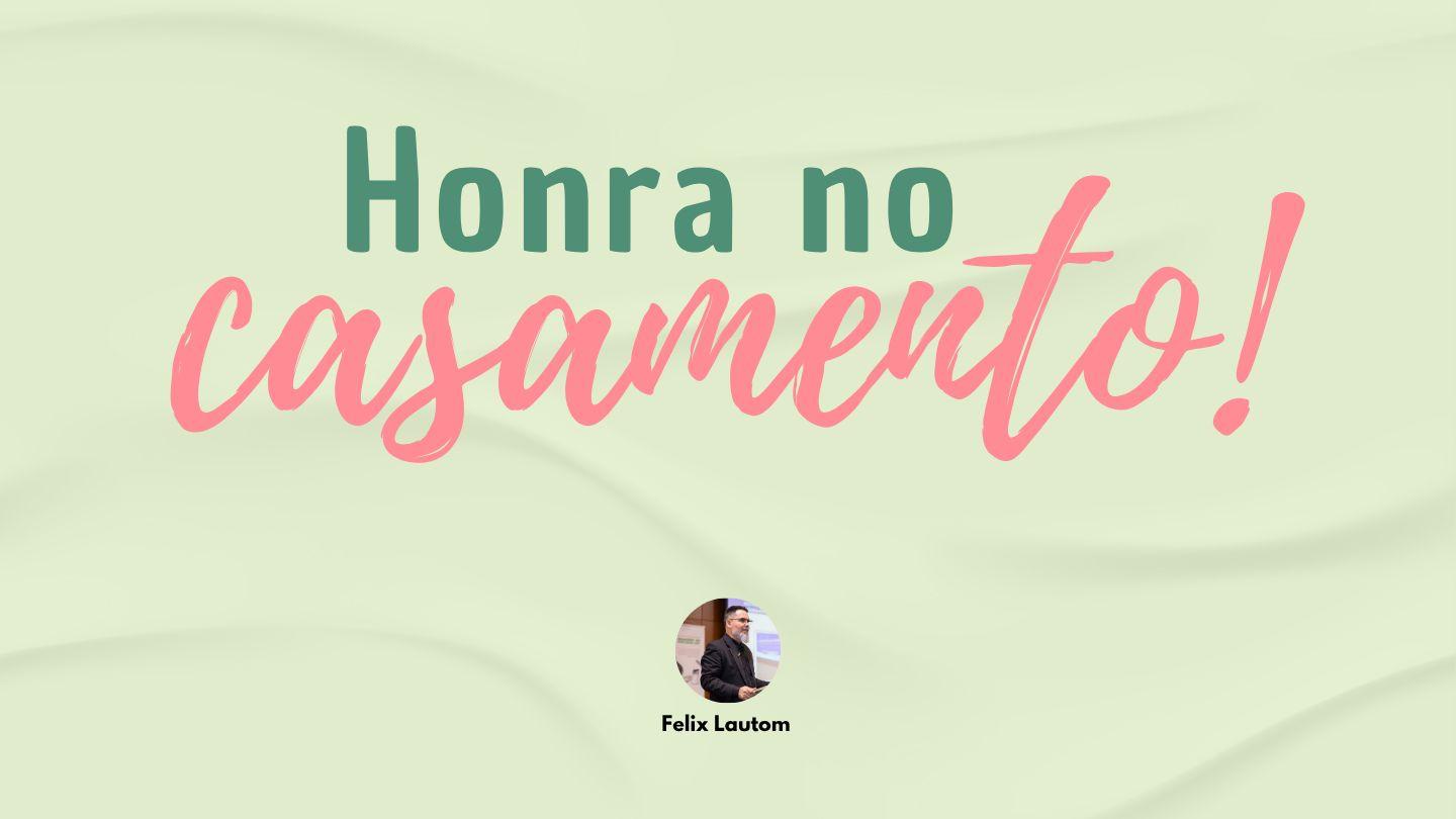 Honra no Casamento Romans 13:8-10 Common English Bible
