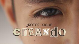 ¿Roto?...sigue Creando