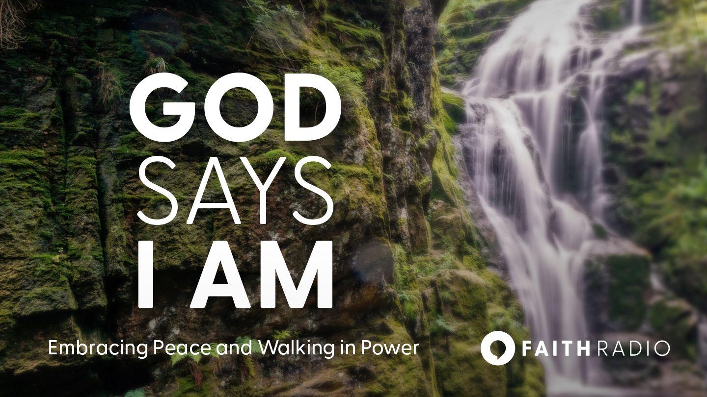 God Says I Am: Embracing Peace & Walking in Power