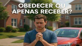 Obedecer ou Apenas Receber?