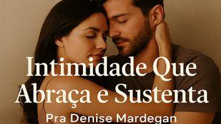 Intimidade Que Abraça E Sustenta