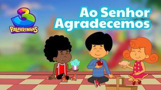 Ao Senhor Agradecemos | Devocional Com 3 Palavrinhas